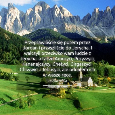 Picture 05 - Jozuego 24:11 POLUBG - Przeprawiliście się potem przez Jordan i - Bible Verse Picture