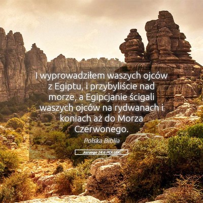Picture 05 - Jozuego 24:6 POLUBG - I wyprowadziłem waszych ojców z Egiptu, i - Bible Verse Picture