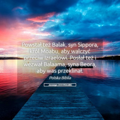 Picture 05 - Jozuego 24:9 POLUBG - Powstał też Balak, syn Sippora, król Moabu, - Bible Verse Picture