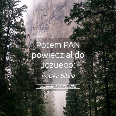 Picture 05 - Jozuego 4:15 POLUBG - Potem PAN powiedział do - Bible Verse Picture