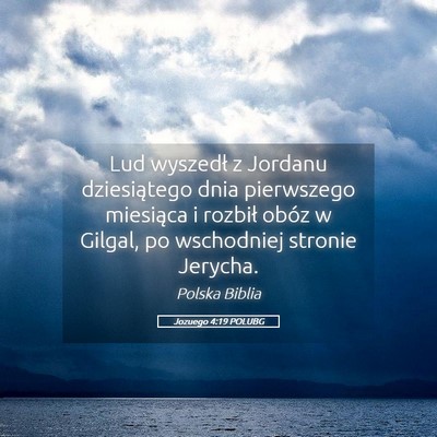 Picture 05 - Jozuego 4:19 POLUBG - Lud wyszedł z Jordanu dziesiątego dnia - Bible Verse Picture
