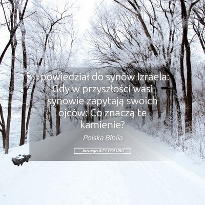 Picture 05 - Jozuego 4:21 POLUBG - I powiedział do synów Izraela: Gdy w - Bible Verse Picture