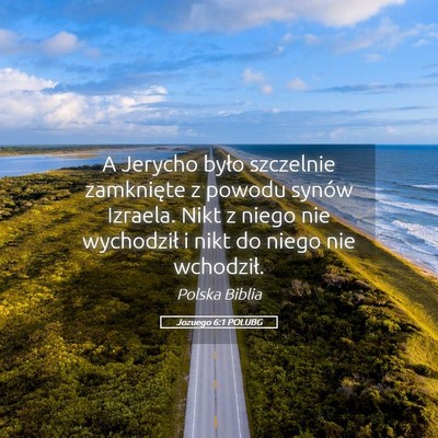 Picture 05 - Jozuego 6:1 POLUBG - A Jerycho było szczelnie zamknięte z powodu - Bible Verse Picture