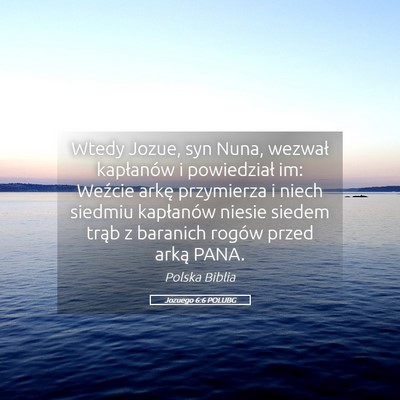 Picture 05 - Jozuego 6:6 POLUBG - Wtedy Jozue, syn Nuna, wezwał kapłanów i - Bible Verse Picture