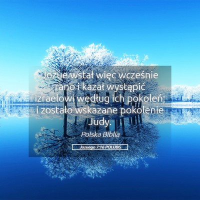 Picture 05 - Jozuego 7:16 POLUBG - Jozue wstał więc wcześnie rano i kazał - Bible Verse Picture