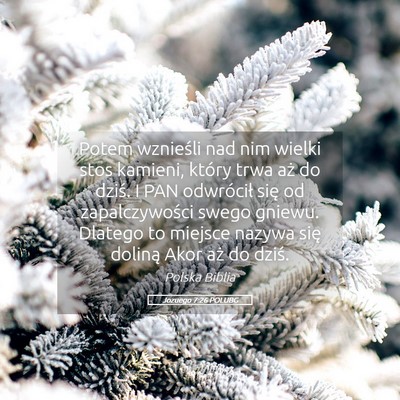 Picture 05 - Jozuego 7:26 POLUBG - Potem wznieśli nad nim wielki stos kamieni, - Bible Verse Picture