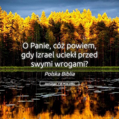 Picture 05 - Jozuego 7:8 POLUBG - O Panie, cóż powiem, gdy Izrael uciekł przed - Bible Verse Picture