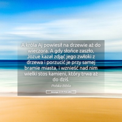 Picture 05 - Jozuego 8:29 POLUBG - A króla Aj powiesił na drzewie aż do wieczora. - Bible Verse Picture