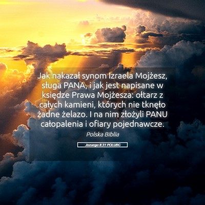 Picture 05 - Jozuego 8:31 POLUBG - Jak nakazał synom Izraela Mojżesz, sługa PANA, - Bible Verse Picture