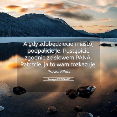 Picture 05 - Jozuego 8:8 POLUBG - A gdy zdobędziecie miasto, podpalicie je. - Bible Verse Picture
