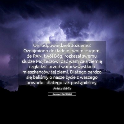 Picture 05 - Jozuego 9:24 POLUBG - Oni odpowiedzieli Jozuemu: Oznajmiono dokładnie - Bible Verse Picture