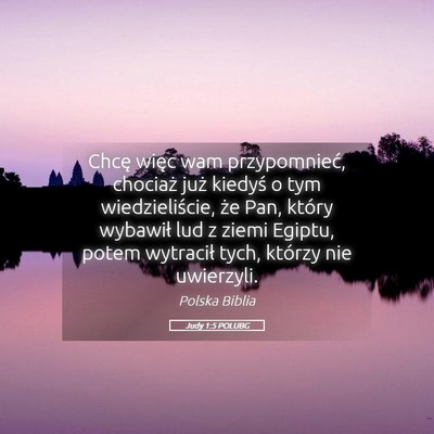 Picture 05 - Judy 1:5 POLUBG - Chcę więc wam przypomnieć, chociaż już - Bible Verse Picture