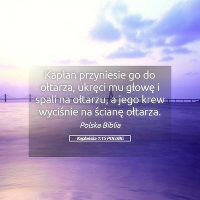 Picture 05 - Kapłańska 1:15 POLUBG - Kapłan przyniesie go do ołtarza, ukręci mu - Bible Verse Picture