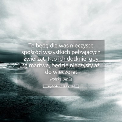 Picture 05 - Kapłańska 11:31 POLUBG - Te będą dla was nieczyste spośród wszystkich - Bible Verse Picture