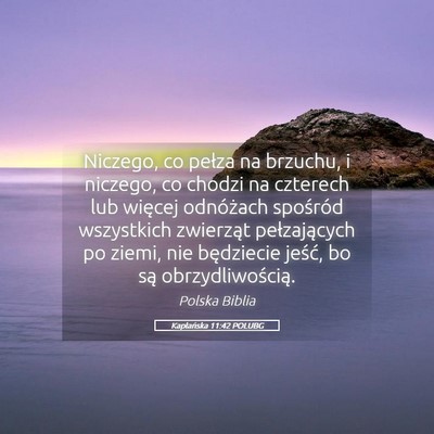Picture 05 - Kapłańska 11:42 POLUBG - Niczego, co pełza na brzuchu, i niczego, co - Bible Verse Picture