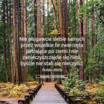 Picture 05 - Kapłańska 11:43 POLUBG - Nie plugawcie siebie samych przez wszelkie te - Bible Verse Picture
