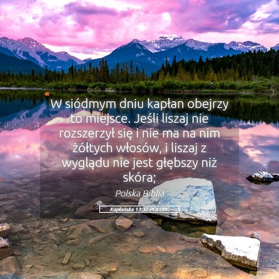 Picture 05 - Kapłańska 13:32 POLUBG - W siódmym dniu kapłan obejrzy to miejsce. - Bible Verse Picture