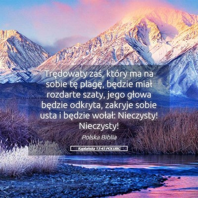 Picture 05 - Kapłańska 13:45 POLUBG - Trędowaty zaś, który ma na sobie tę plagę, - Bible Verse Picture
