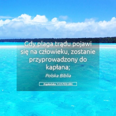 Picture 05 - Kapłańska 13:9 POLUBG - Gdy plaga trądu pojawi się na człowieku, - Bible Verse Picture