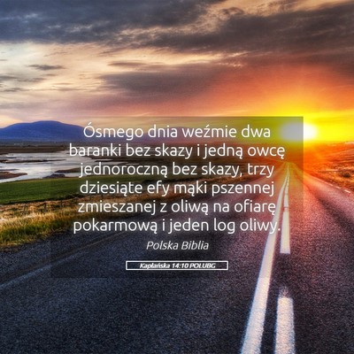 Picture 05 - Kapłańska 14:10 POLUBG - Ósmego dnia weźmie dwa baranki bez skazy i - Bible Verse Picture