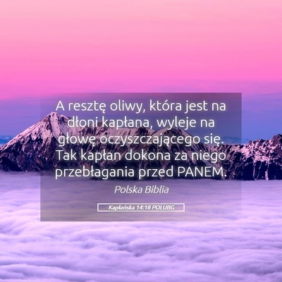Picture 05 - Kapłańska 14:18 POLUBG - A resztę oliwy, która jest na dłoni kapłana, - Bible Verse Picture