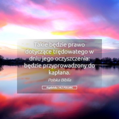 Picture 05 - Kapłańska 14:2 POLUBG - Takie będzie prawo dotyczące trędowatego w - Bible Verse Picture