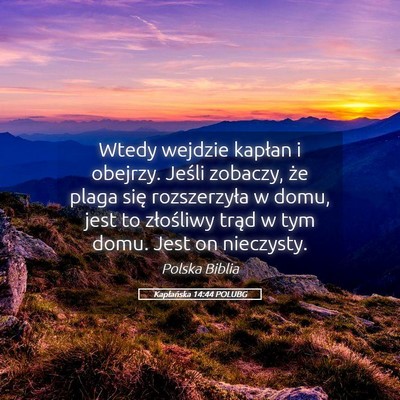 Picture 05 - Kapłańska 14:44 POLUBG - Wtedy wejdzie kapłan i obejrzy. Jeśli zobaczy, - Bible Verse Picture