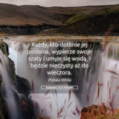 Picture 05 - Kapłańska 15:21 POLUBG - Każdy, kto dotknie jej posłania, wypierze swoje - Bible Verse Picture