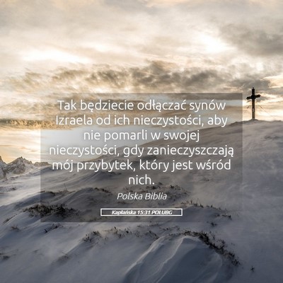 Picture 05 - Kapłańska 15:31 POLUBG - Tak będziecie odłączać synów Izraela od ich - Bible Verse Picture