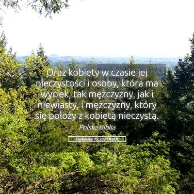 Picture 05 - Kapłańska 15:33 POLUBG - Oraz kobiety w czasie jej nieczystości i osoby, - Bible Verse Picture