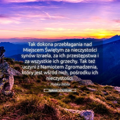 Picture 05 - Kapłańska 16:16 POLUBG - Tak dokona przebłagania nad Miejscem Świętym - Bible Verse Picture