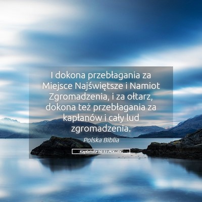 Picture 05 - Kapłańska 16:33 POLUBG - I dokona przebłagania za Miejsce Najświętsze i - Bible Verse Picture