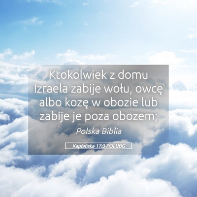 Picture 05 - Kapłańska 17:3 POLUBG - Ktokolwiek z domu Izraela zabije wołu, owcę - Bible Verse Picture