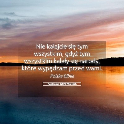 Picture 05 - Kapłańska 18:24 POLUBG - Nie kalajcie się tym wszystkim, gdyż tym - Bible Verse Picture