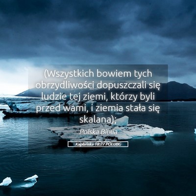 Picture 05 - Kapłańska 18:27 POLUBG - (Wszystkich bowiem tych obrzydliwości - Bible Verse Picture