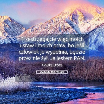 Picture 05 - Kapłańska 18:5 POLUBG - Przestrzegajcie więc moich ustaw i moich praw, - Bible Verse Picture