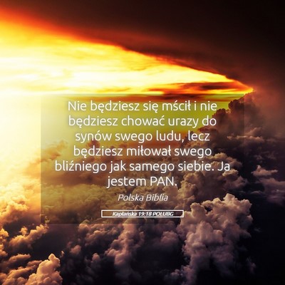 Picture 05 - Kapłańska 19:18 POLUBG - Nie będziesz się mścił i nie będziesz - Bible Verse Picture