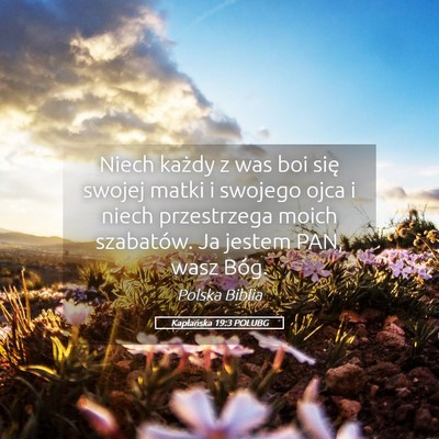 Picture 05 - Kapłańska 19:3 POLUBG - Niech każdy z was boi się swojej matki i - Bible Verse Picture
