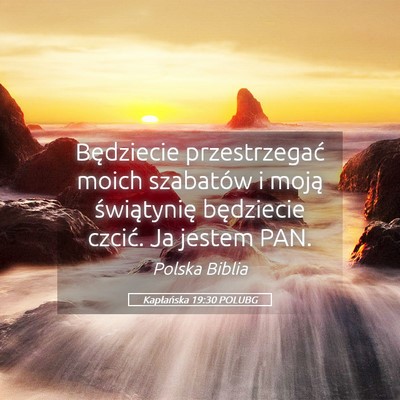 Picture 05 - Kapłańska 19:30 POLUBG - Będziecie przestrzegać moich szabatów i moją - Bible Verse Picture