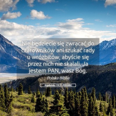 Picture 05 - Kapłańska 19:31 POLUBG - Nie będziecie się zwracać do czarowników ani - Bible Verse Picture