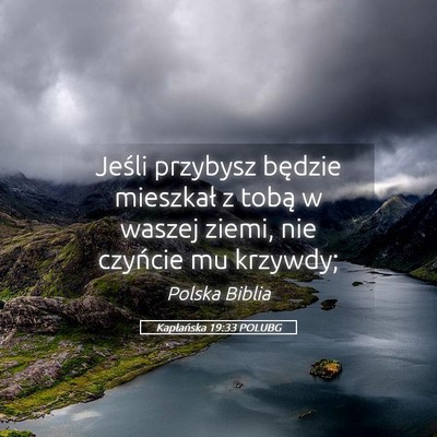 Picture 05 - Kapłańska 19:33 POLUBG - Jeśli przybysz będzie mieszkał z tobą w - Bible Verse Picture
