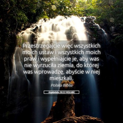 Picture 05 - Kapłańska 20:22 POLUBG - Przestrzegajcie więc wszystkich moich ustaw i - Bible Verse Picture