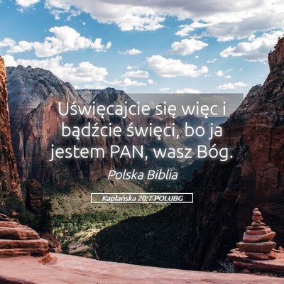 Picture 05 - Kapłańska 20:7 POLUBG - Uświęcajcie się więc i bądźcie święci, bo - Bible Verse Picture