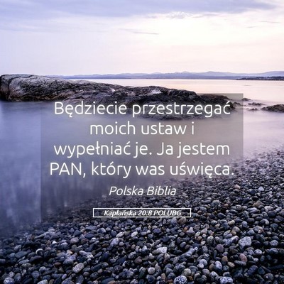Picture 05 - Kapłańska 20:8 POLUBG - Będziecie przestrzegać moich ustaw i - Bible Verse Picture