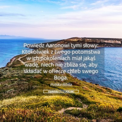 Picture 05 - Kapłańska 21:17 POLUBG - Powiedz Aaronowi tymi słowy: Ktokolwiek z twego - Bible Verse Picture