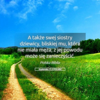 Picture 05 - Kapłańska 21:3 POLUBG - A także swej siostry dziewicy, bliskiej mu, - Bible Verse Picture