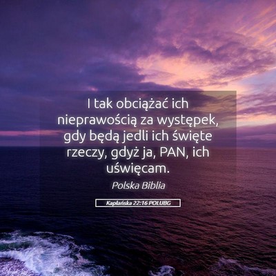 Picture 05 - Kapłańska 22:16 POLUBG - I tak obciążać ich nieprawością za - Bible Verse Picture