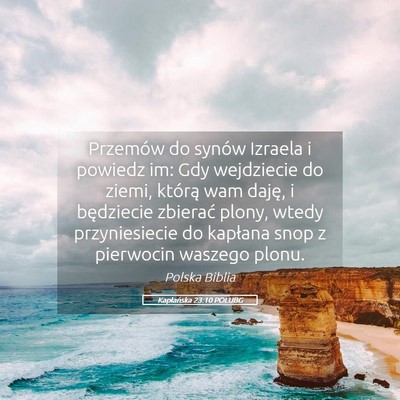 Picture 05 - Kapłańska 23:10 POLUBG - Przemów do synów Izraela i powiedz im: Gdy - Bible Verse Picture
