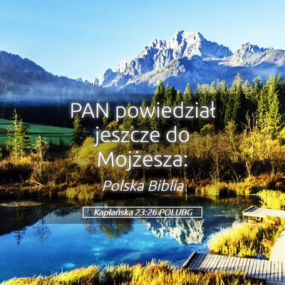 Picture 05 - Kapłańska 23:26 POLUBG - PAN powiedział jeszcze do - Bible Verse Picture