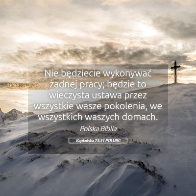 Picture 05 - Kapłańska 23:31 POLUBG - Nie będziecie wykonywać żadnej pracy; będzie - Bible Verse Picture